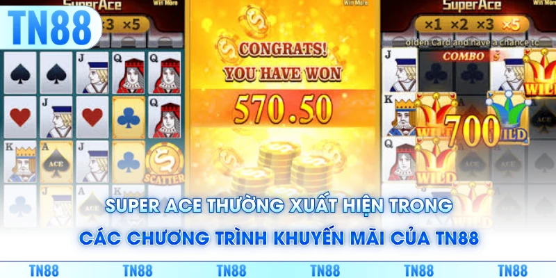 Super Ace thường xuất hiện trong các chương trình khuyến mãi của TN88
